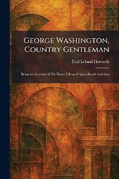 George Washington, Country Gentleman