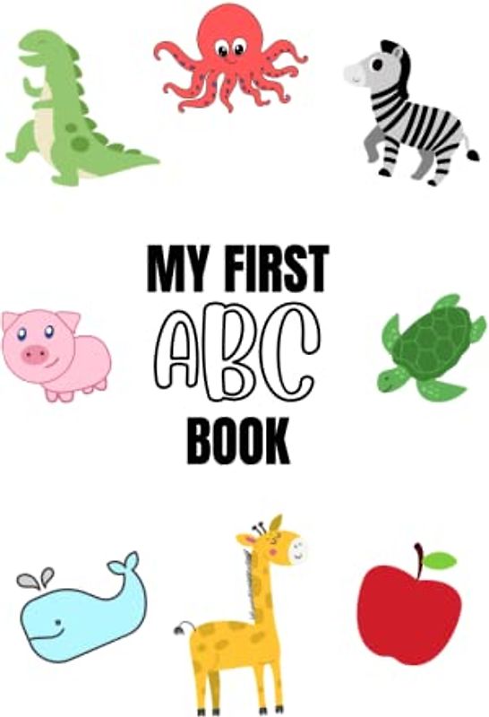 My First ABC Book: A to Z Picture Book, Educational Books, Learn the Alphabet, Books for Babies, Books for Toddlers, 0-2 years