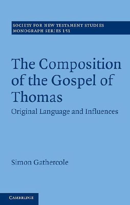 The Composition of the Gospel of Thomas