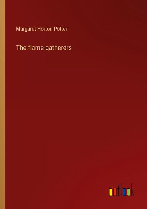 The flame-gatherers