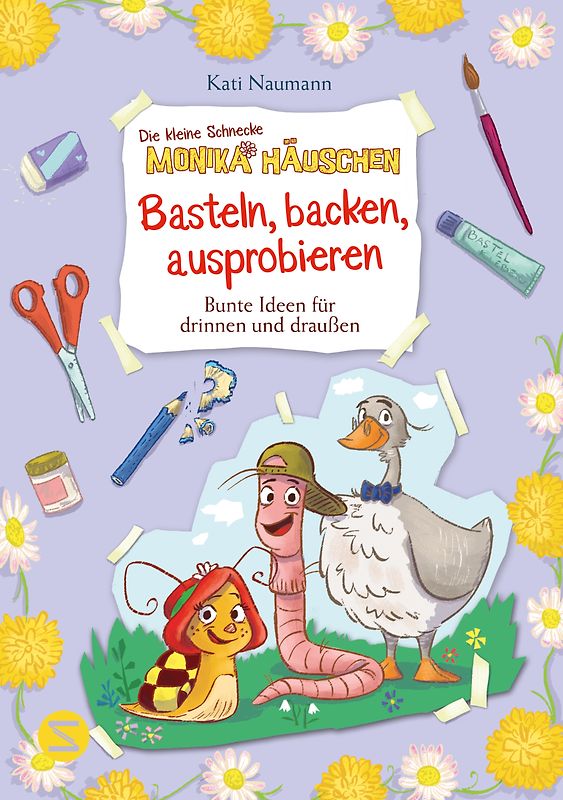 Die kleine Schnecke Monika Häuschen: Basteln, backen, ausprobieren - Bunte Ideen für drinnen und draußen