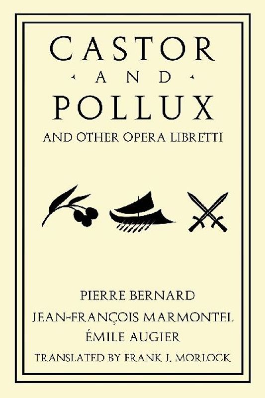 Castor and Pollux and Other Opera Libretti