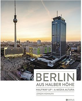 Berlin aus halber Höhe