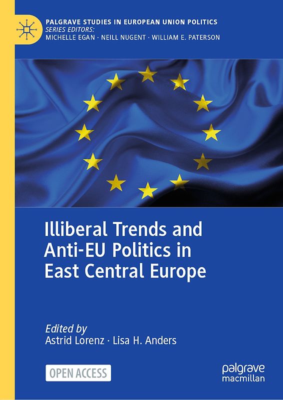 Illiberal Trends and Anti-EU Politics in East Central Europe