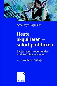 Heute akquirieren - sofort profitieren