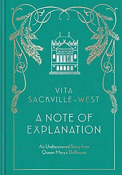 A Note of Explanation: An Undiscovered Story from Queen Mary's Dollhouse (Historical Stories, Stories from Famous Authors, Literary Books)