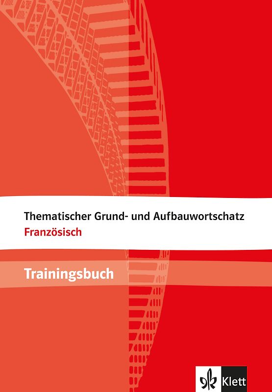 Thematischer Grund- und Aufbauwortschatz Französisch
