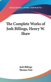 The Complete Works Of Josh Billings, Henry W. Shaw
