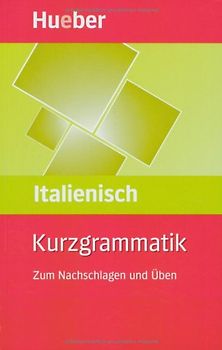 Kurzgrammatik Italienisch