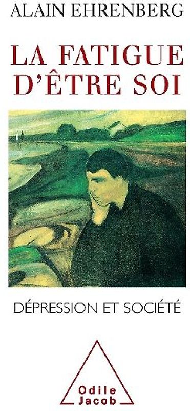 La fatigue d'être soi : Dépression et société - Ehrenberg, Alain