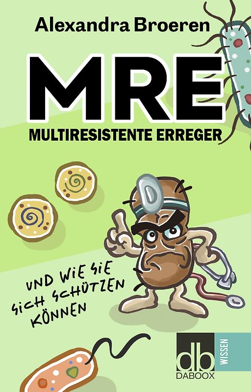 MRE Multiresistente Erreger und wie Sie sich schützen können
