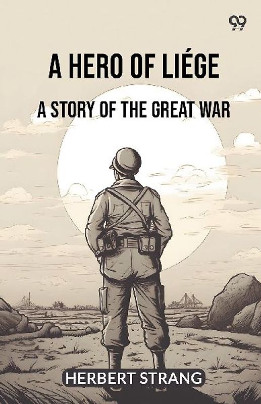 A Hero Of Liege A Story Of The Great War