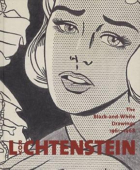 Roy Lichtenstein. The Black-and-White Drawings, 1961-1968