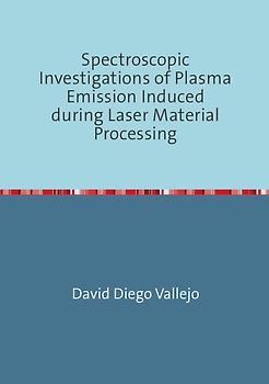 Spectroscopic Investigations of Plasma Emission Induced during Laser Material Processing