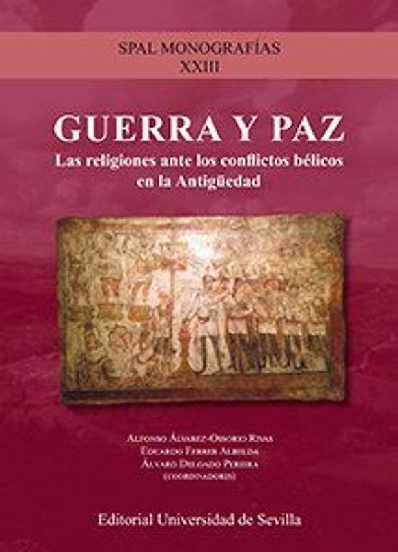 Guerra y paz : la religión ante los conflictos bélicos en la antigüedad