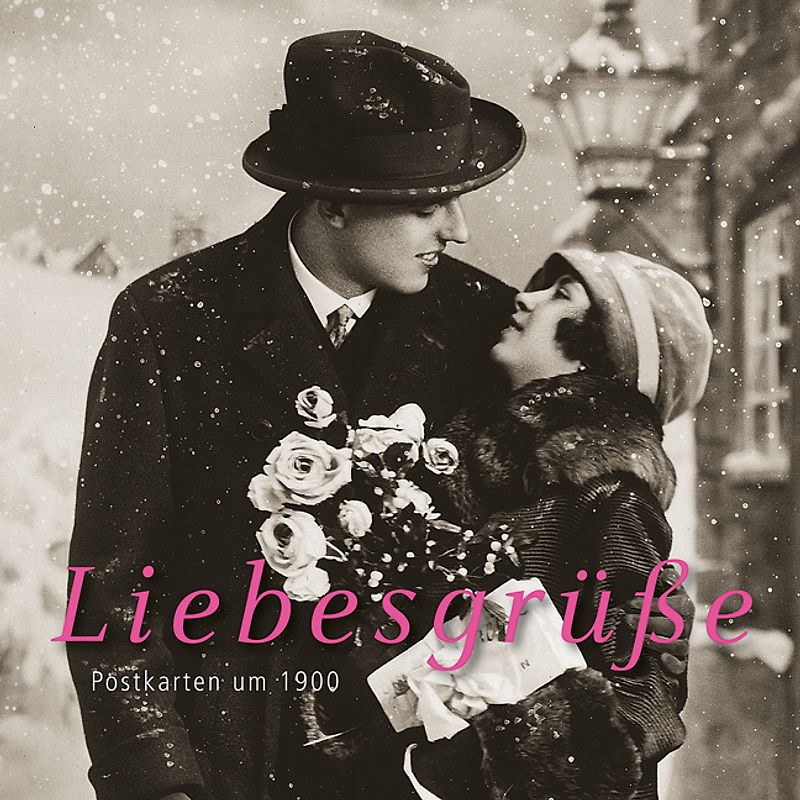 Liebesgrüße - Postkarten um 1900