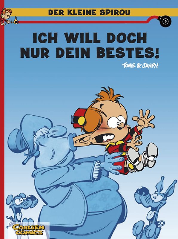 Der kleine Spirou 5: Ich will doch nur dein Bestes!
