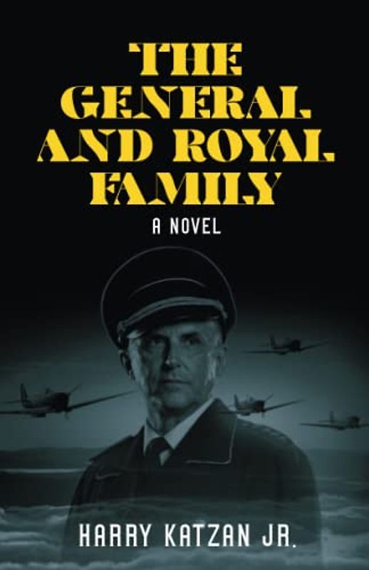 THE GENERAL AND THE ROYAL FAMILY: A Novel