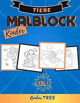 Kinder Malblock Tiere - Vol. 1: Ausmal-Buch für Jungen und Mädchen mit 40 tollen Tier-Motiven, Lerne für Kinder ab 2 Jahren malen
