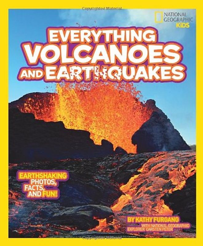 National Geographic Kids Everything Volcanoes and Earthquakes: Earthshaking photos, facts, and fun! - Furgang, Kathy