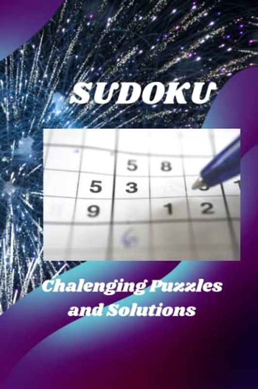 Sudoku: 100 Challenging Puzzles with Solutions