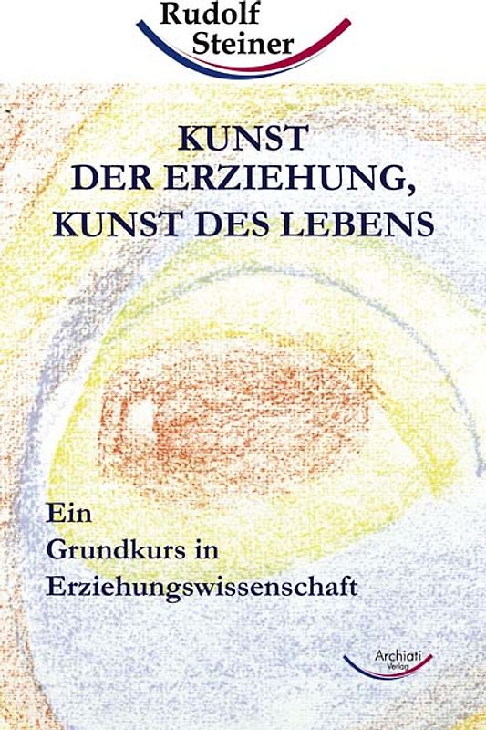 Kunst der Erziehung, Kunst des Lebens