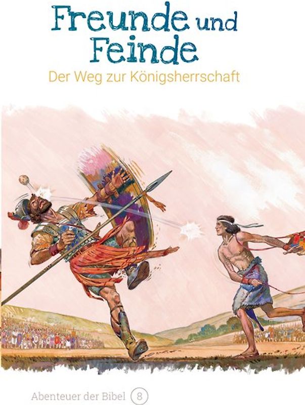 Freunde und Feinde – Der Weg zur Königsherrschaft