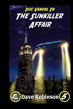 The Sunkiller Affair: A Doc Vandal Adventure (Doc Vandal Adventures, Band 5)