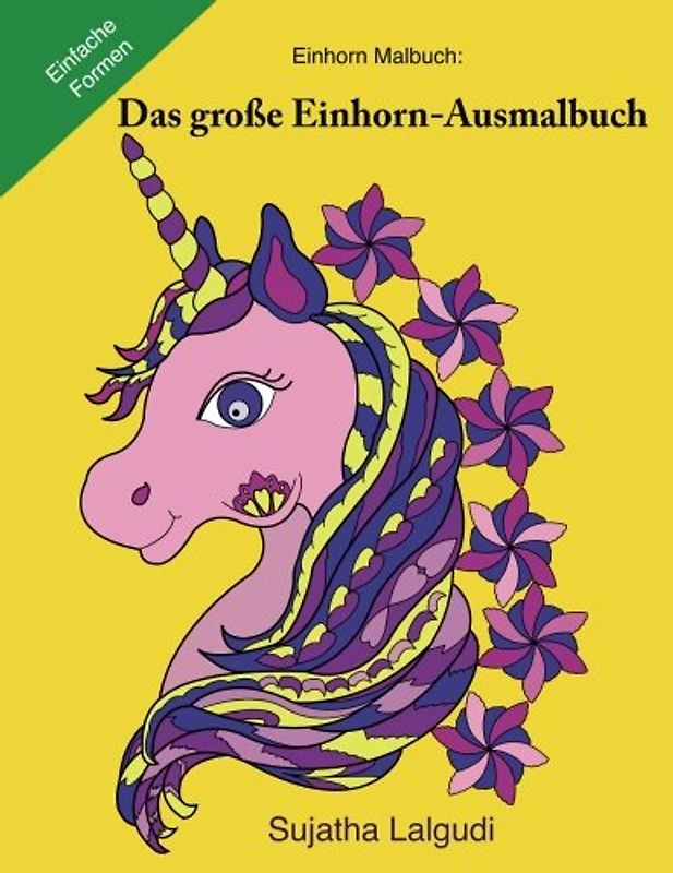 Einhorn Malbuch: Das grobe Einhorn-Ausmalbuch: Einhörner (Ausmalen & Träumen), Ausmalen für Erwachsene, Das Einhorn-Malbuch, Einhorn buch (Malbuch für Erwachsene, Band 9)