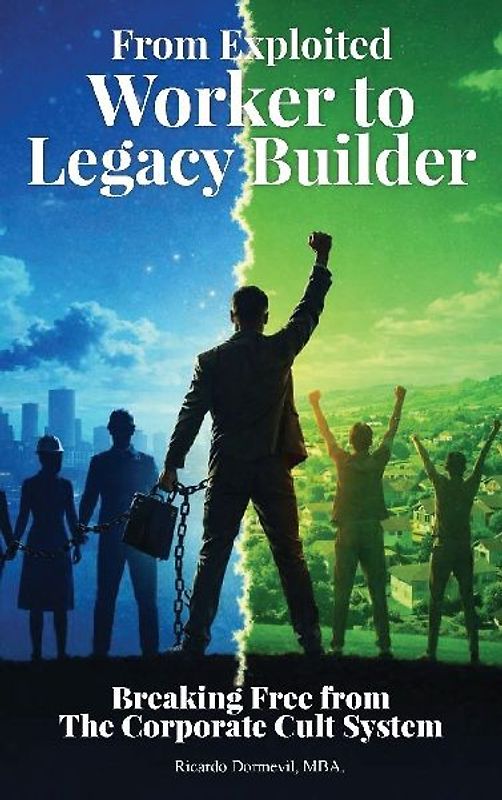 From Exploited Worker To Legacy Builder