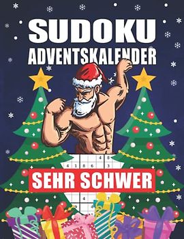 Sudoku Adventskalender: SEHR SCHWER I Das Sudoku Rätselbuch für Erwachsene mit einem Sexy Santa I Inkl. Lösungen für Profis