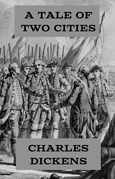 ATale Of Two Cities: Epic French Revolutionary Tale (Annotated)