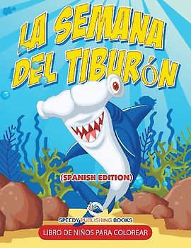 La Semana Del Tiburón Libro De Niños Para Colorear (Spanish Edition)