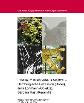 PilotRaum Künstlerhaus Maetzel – Hamburgische Sezession (Bilder), Julia Lohmann (Objekte), Barbara Hast (Keramik) Katalog zur Ausstellung in der Haspa Hamburg-Volksdorf vom 24. Mai bis 4. Juli 2014