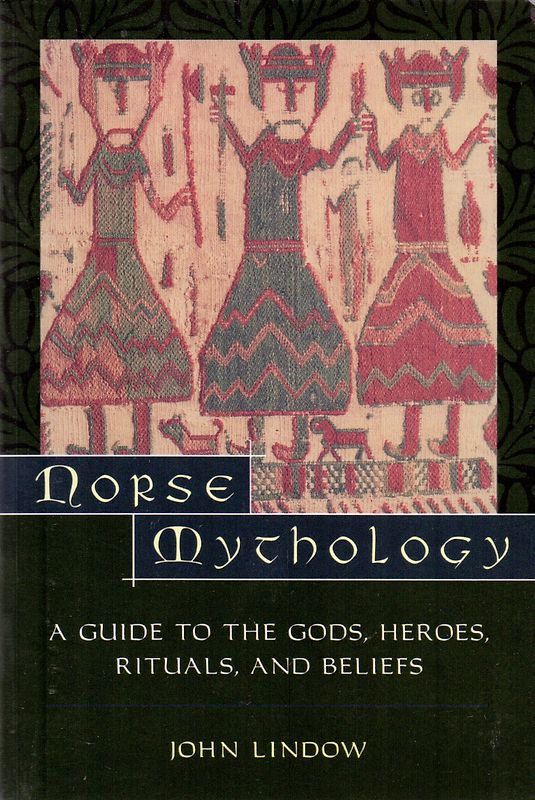 Norse Mythology: A Guide to Gods, Heroes, Rituals, and Beliefs - John Lindow [Paperback]