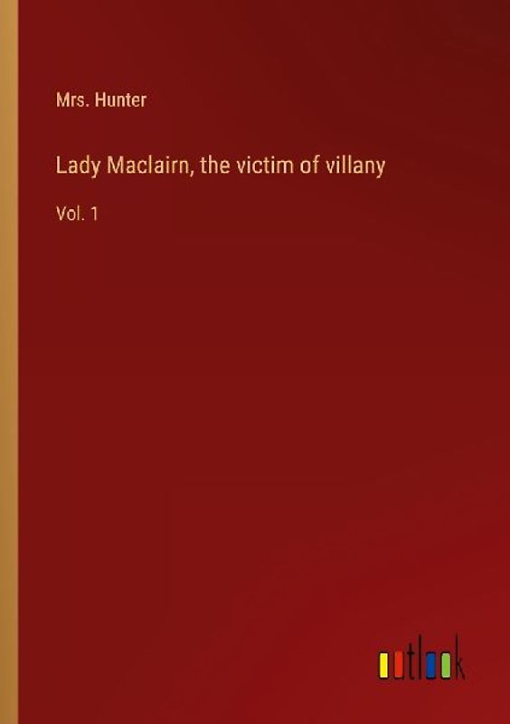 Lady Maclairn, the victim of villany