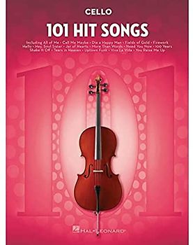 101 Hit Songs for Cello Sheet Music Songbook Solo Instrumental Folio for All Levels Includes All of Me, Clocks, Shake It Off, Uptown Funk, Rolling in the Deep and More