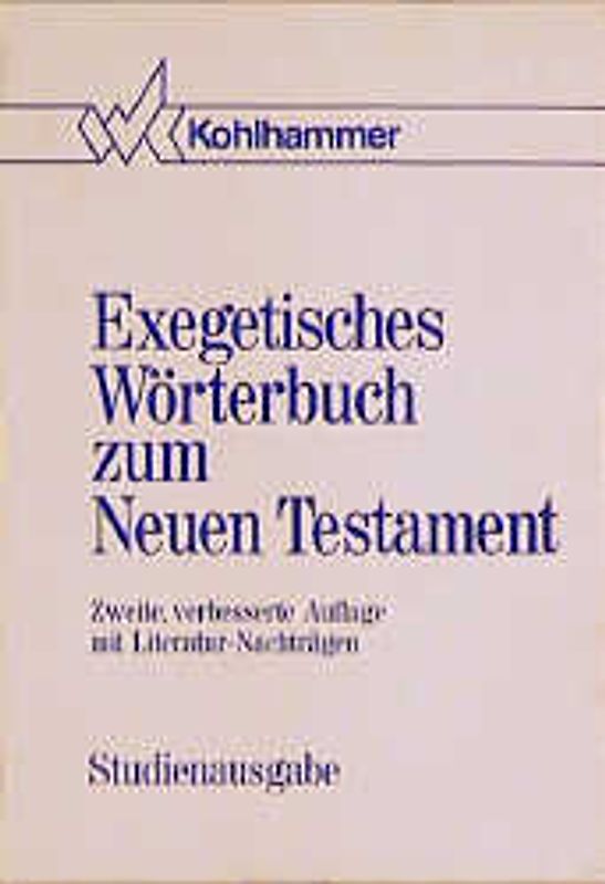 Exegetisches Wörterbuch zum Neuen Testament (EWNT). Mit Literaturnachträgen