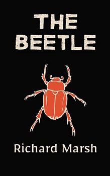 The Beetle: A Mystery: A Paranormal Horror Fiction Novel (Annotated)