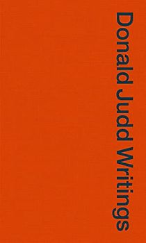 Donald Judd Writings: Writings: 1958-1993