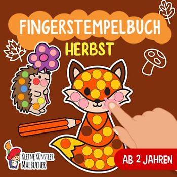 Fingerstempelbuch ab 2 Jahren: Herbst - Fingerstempeln, Malen und Basteln! - Das große Fingerstempel Buch für Kinder - Bastelbuch für Jungen und Mädchen - Fingerfarben Stempelbuch Ab 2