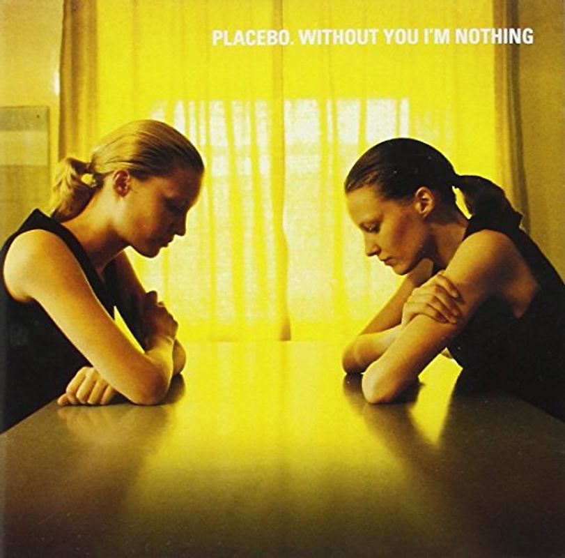 Placebo - Without You I'M Nothing