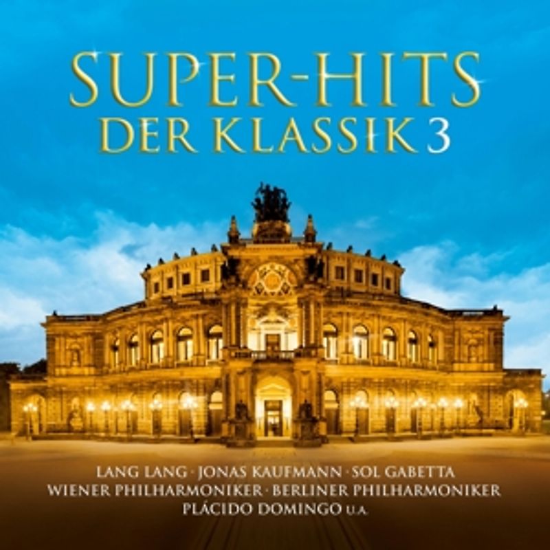 Kaufmann/Gabetta/BPO/Yende/Scheps/Pavarotti/+ - Super-Hits der Klassik,Vol.3 [2 CDs]