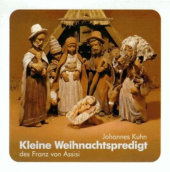 Kleine Weihnachtspredigt des Franz von Assisi