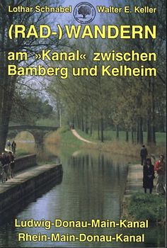 (Rad-)Wandern am "Kanal" zwischen Bamberg und Kelheim