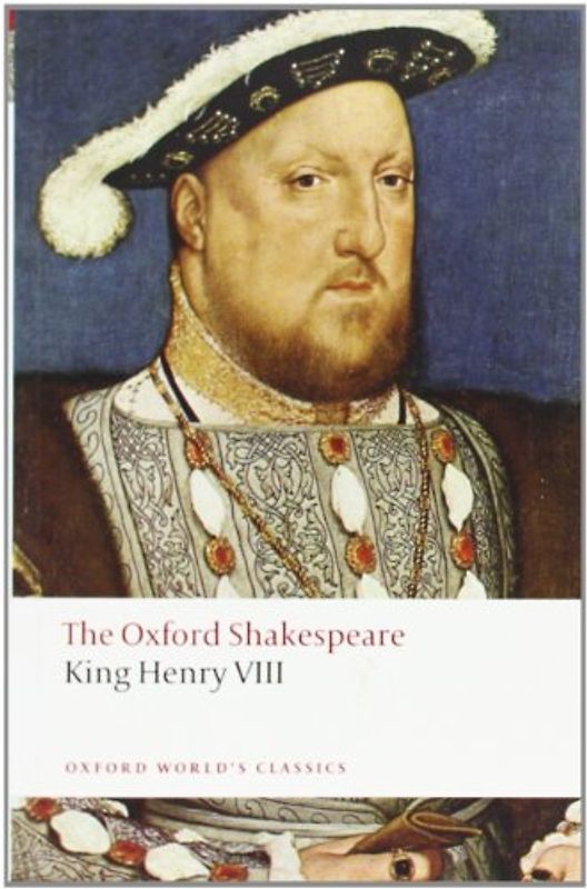 King Henry VIII: Or All Is True (Oxford World's Classics) - William Shakespeare