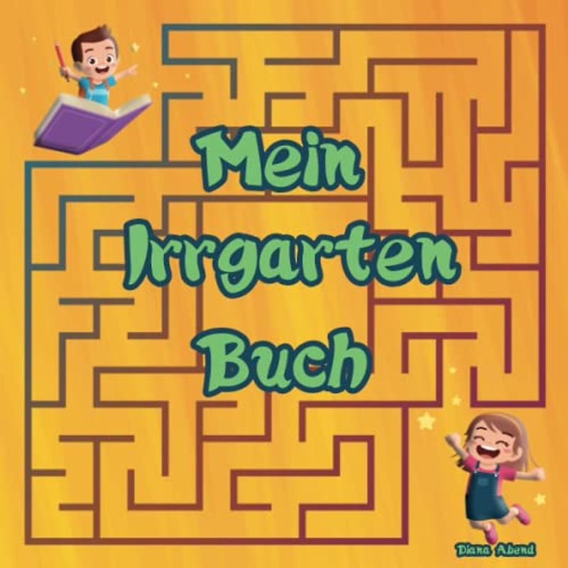 Mein Irrgarten Buch: Für Kleinkinder, Vorschule und Schreibanfänger - 70 Labyrinthe und Irrgärten Bilderrätsel lösen - Steigerung der Konzentration, Motivation und Hand-Auge-Koordination