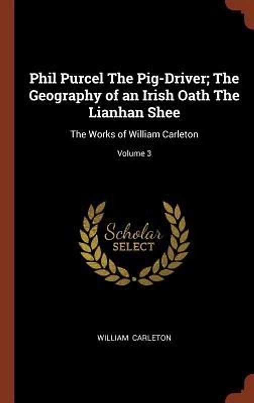 Phil Purcel The Pig-Driver; The Geography of an Irish Oath The Lianhan Shee
