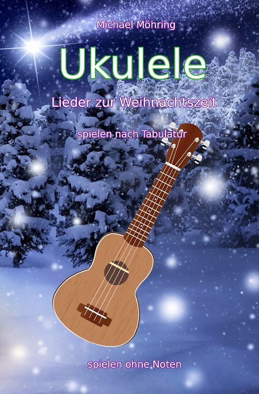 Ukulele – Lieder zur Weihnachtszeit