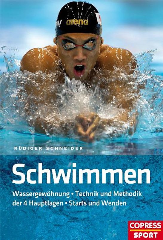 Schwimmen. Wassergewöhnung * Technik und Methodik der 4 Hauptlagen * Starts und Wenden